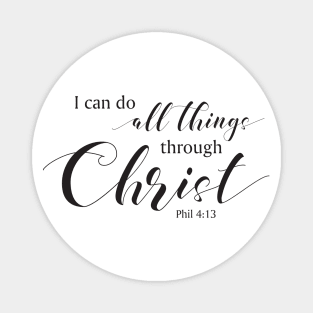 I can do all things through Christ, Phil 4:13 Magnet